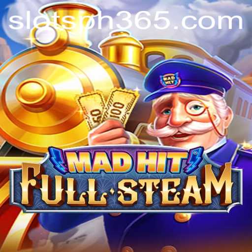 MadHitFullSteam: Exploring the Exciting World of Slots PH